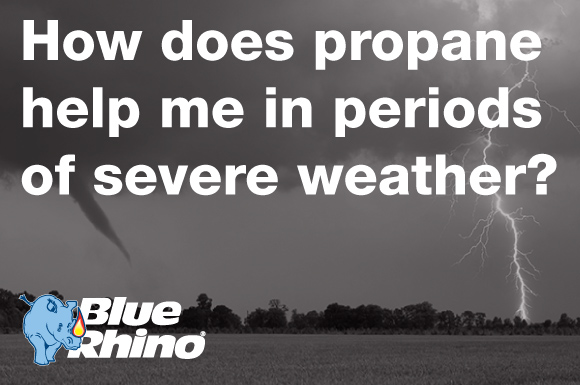 how-does-propane-help-me-in-periods-of-severe-weather-blue-rhino