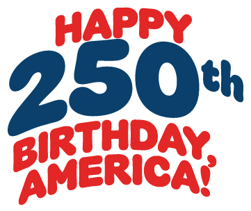Happy 250th Birthday America