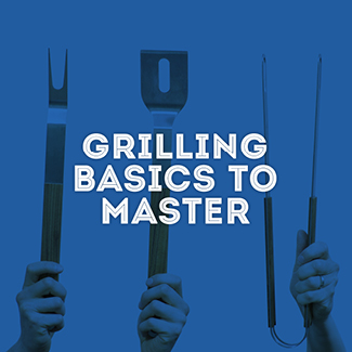 Master These Grilling Mainstays Before Your Summer Cookouts